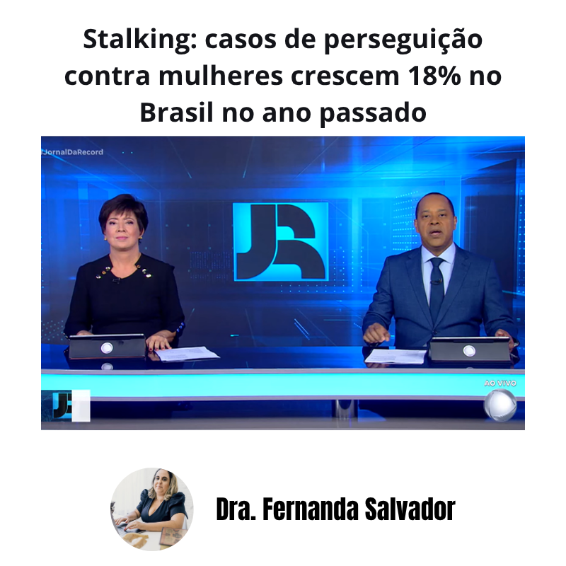 stalking casos de perseguição contra mulheres crescem 18% no brasil no ano passado